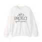 Protect Your Peace Motivational Crewneck Sweatshirt