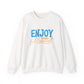 Enjoy Every Moment Motivational Crewneck Sweatshirt
