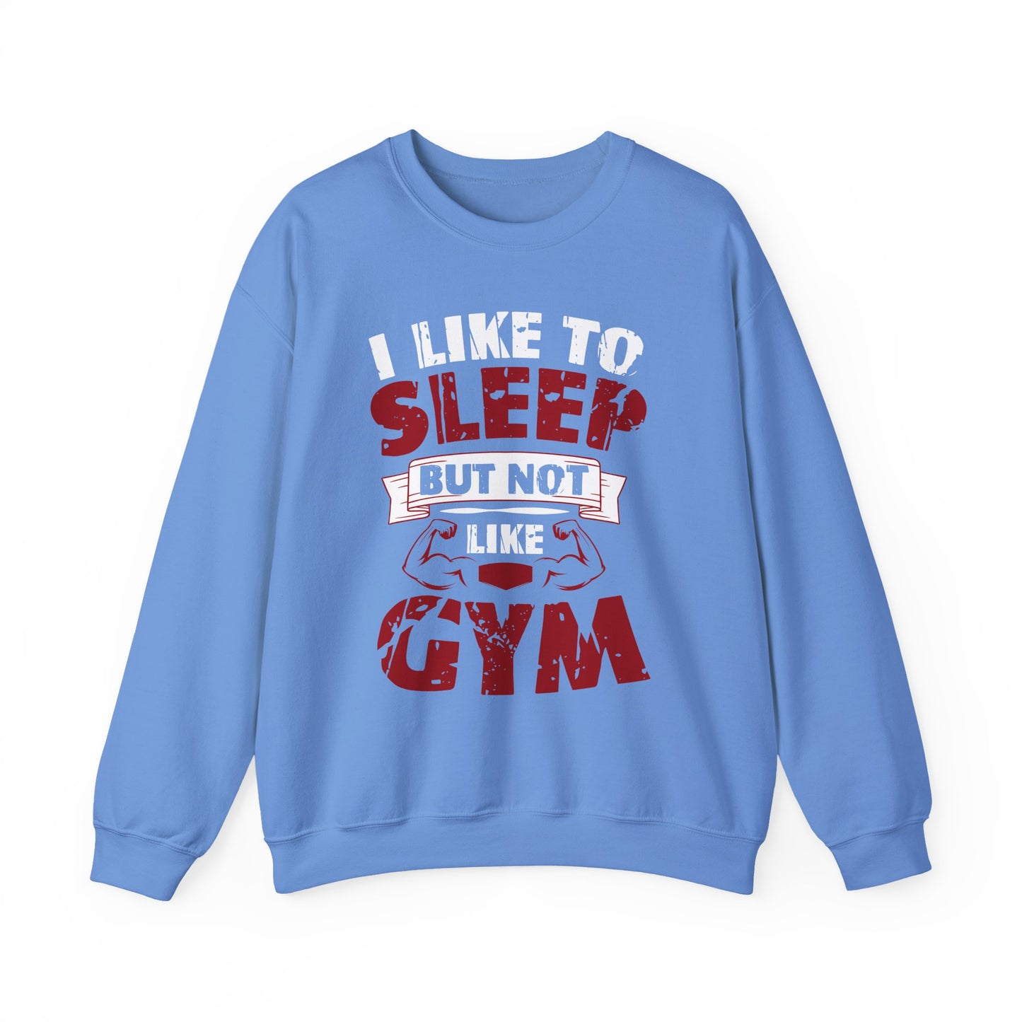 I Like To Sleep But Not Like Gym Crewneck Sweatshirt