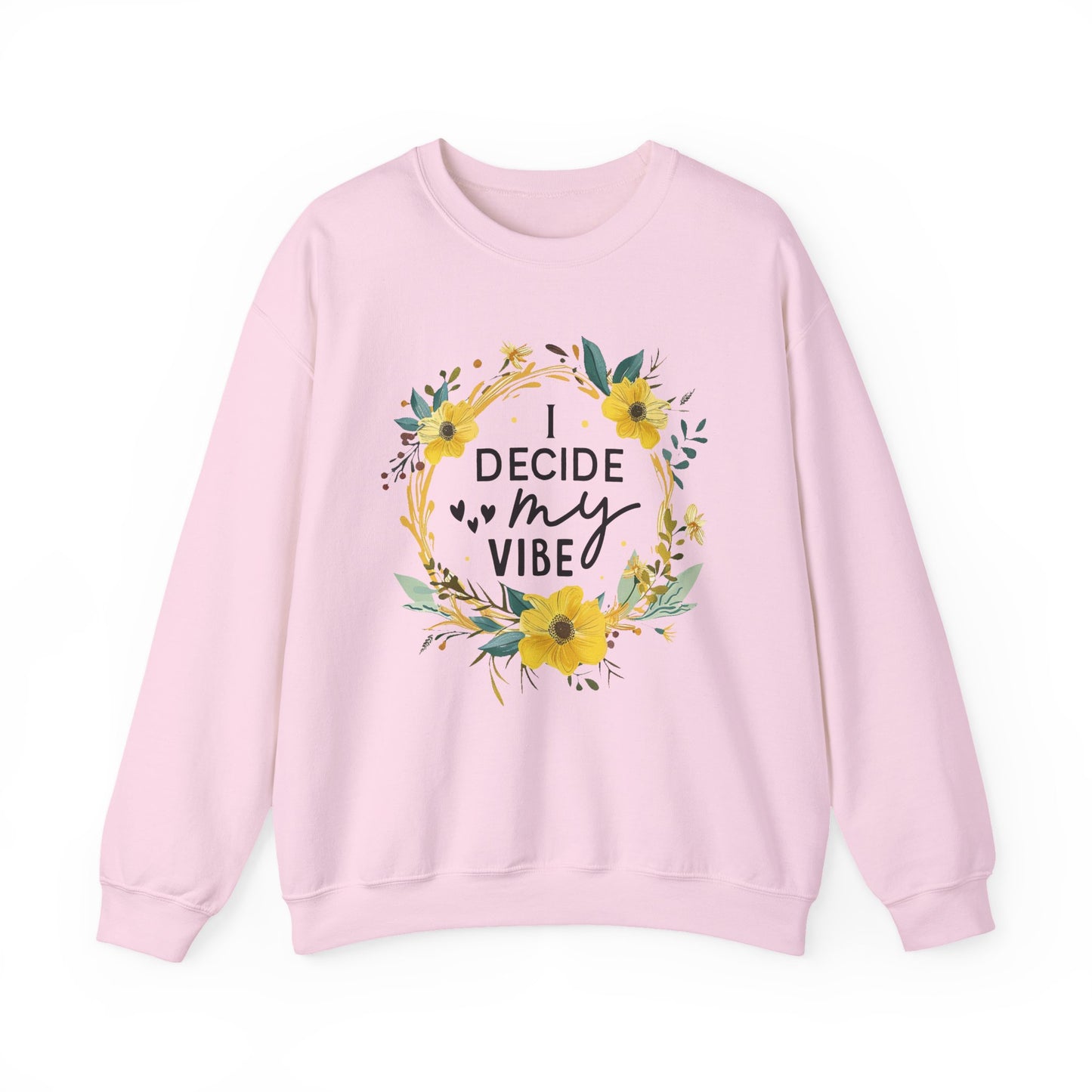 I Decide My Vibe Motivational Crewneck Sweatshirt