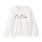 Be Brave Motivational Crewneck Sweatshirt