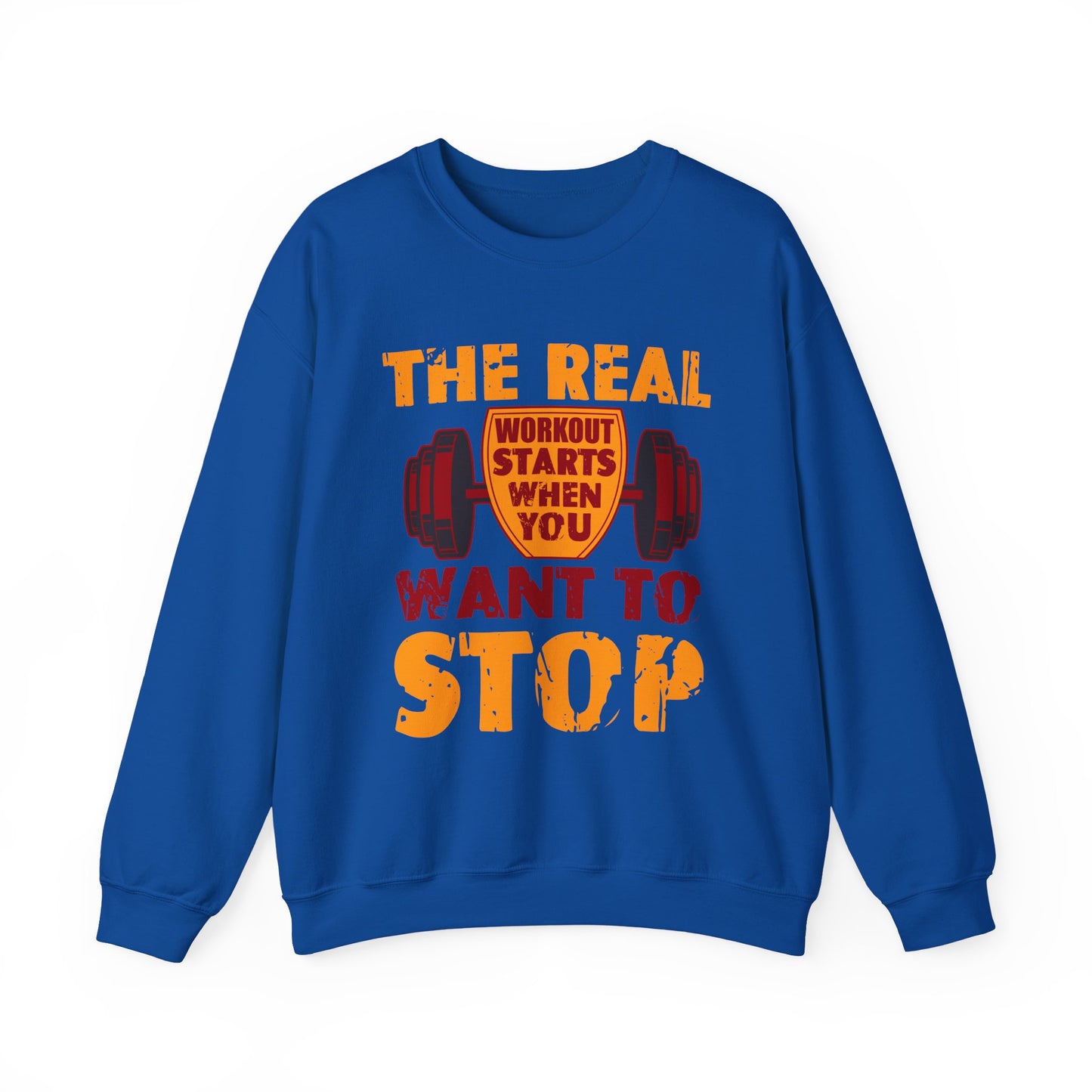 The Real Workout Starts When You Want To Stop Gym Crewneck Sweatshirt