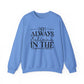 Always Believe in the Impossible Motivational Crewneck Sweatshirt