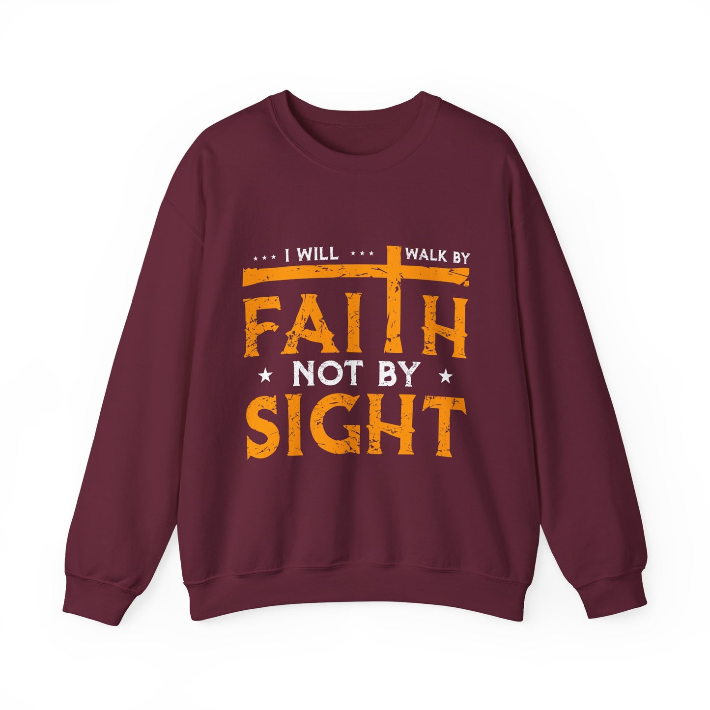 I Will Walk By Faith Not By Sight Faith Crewneck Sweatshirt
