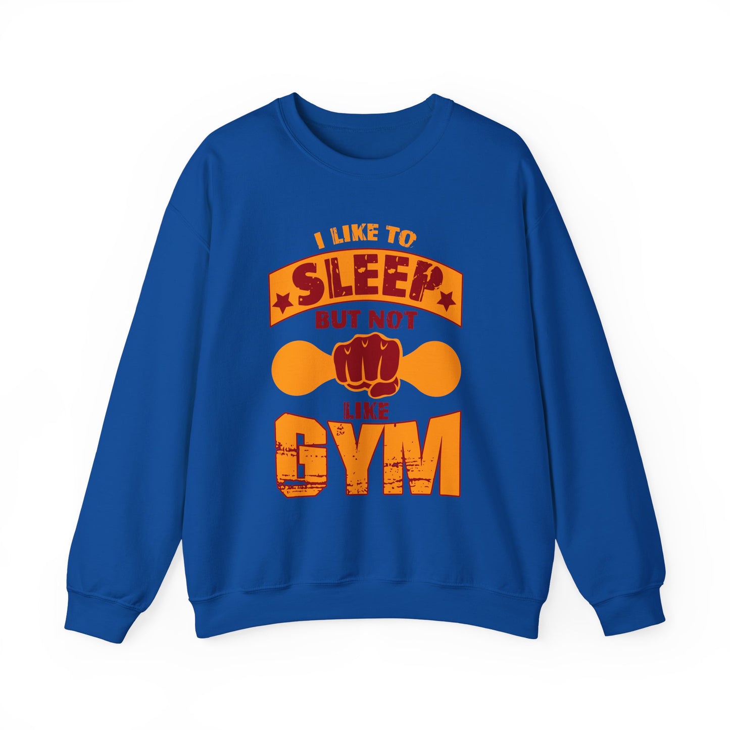 I Like To Sleep But Not Like Gym Gym Crewneck Sweatshirt