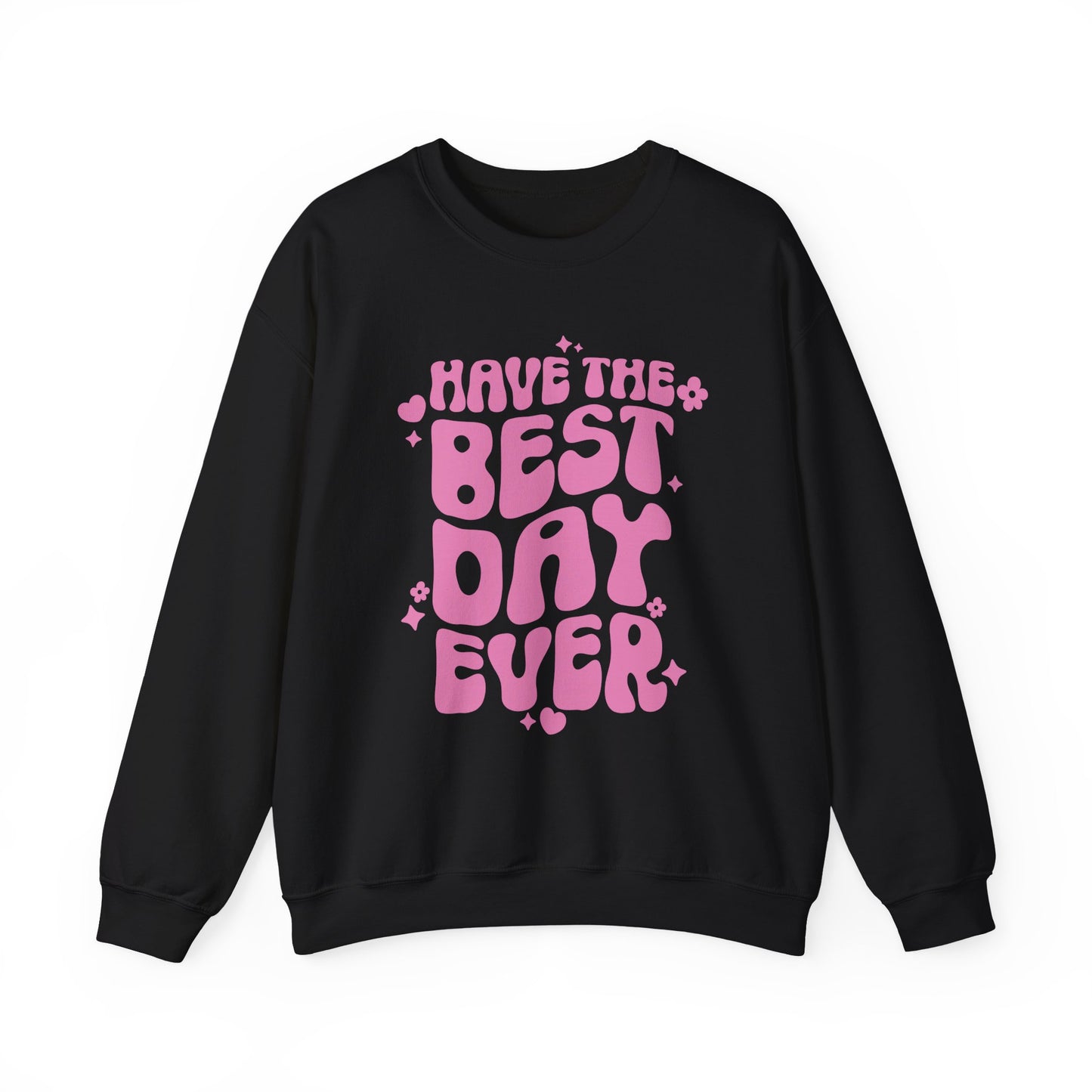 "Have The Best Day Ever" Mental Health Crewneck Sweatshirt