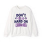 Don't Be So Hard on Yourself Mental Health Crewneck Sweatshirt