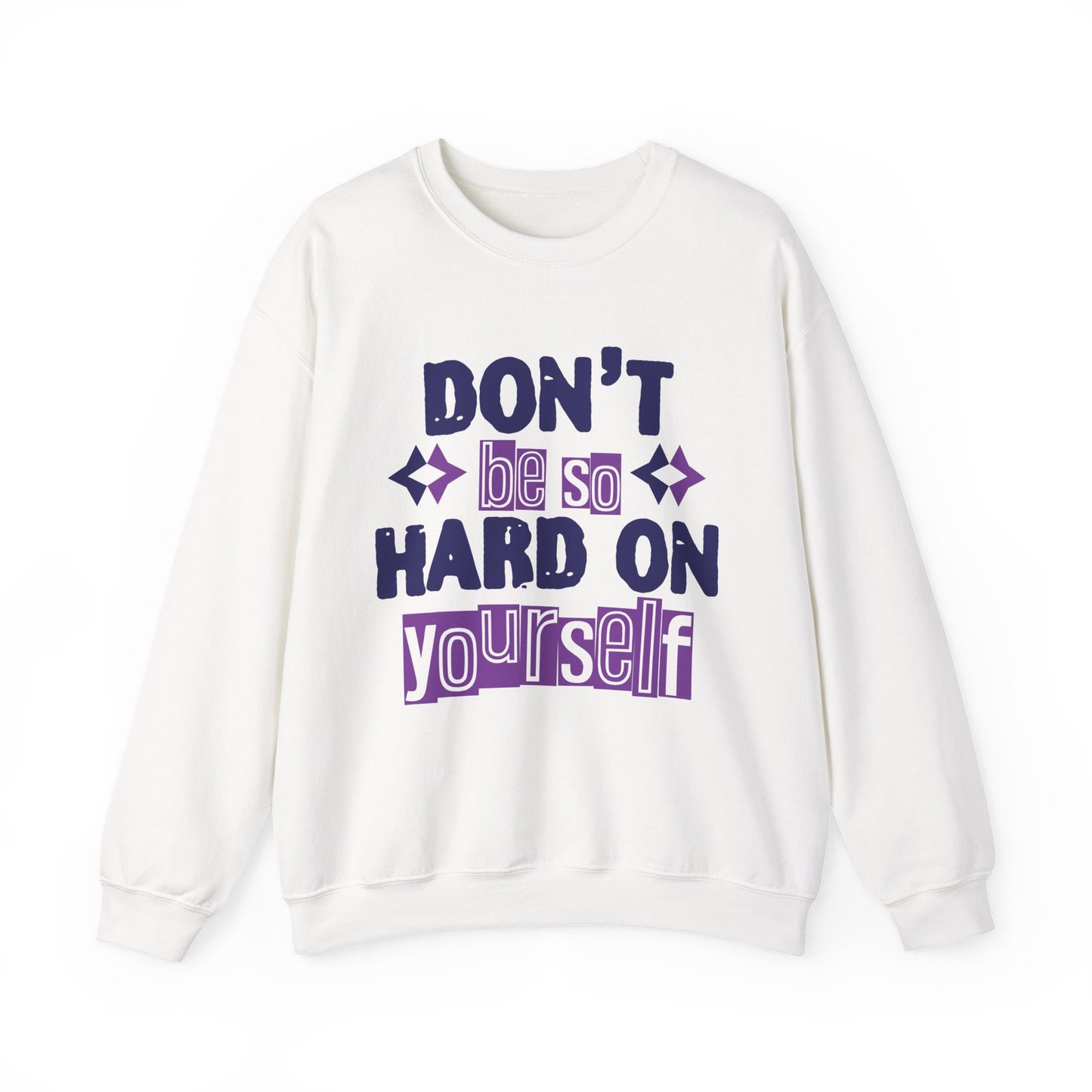 Don't Be So Hard on Yourself Mental Health Crewneck Sweatshirt