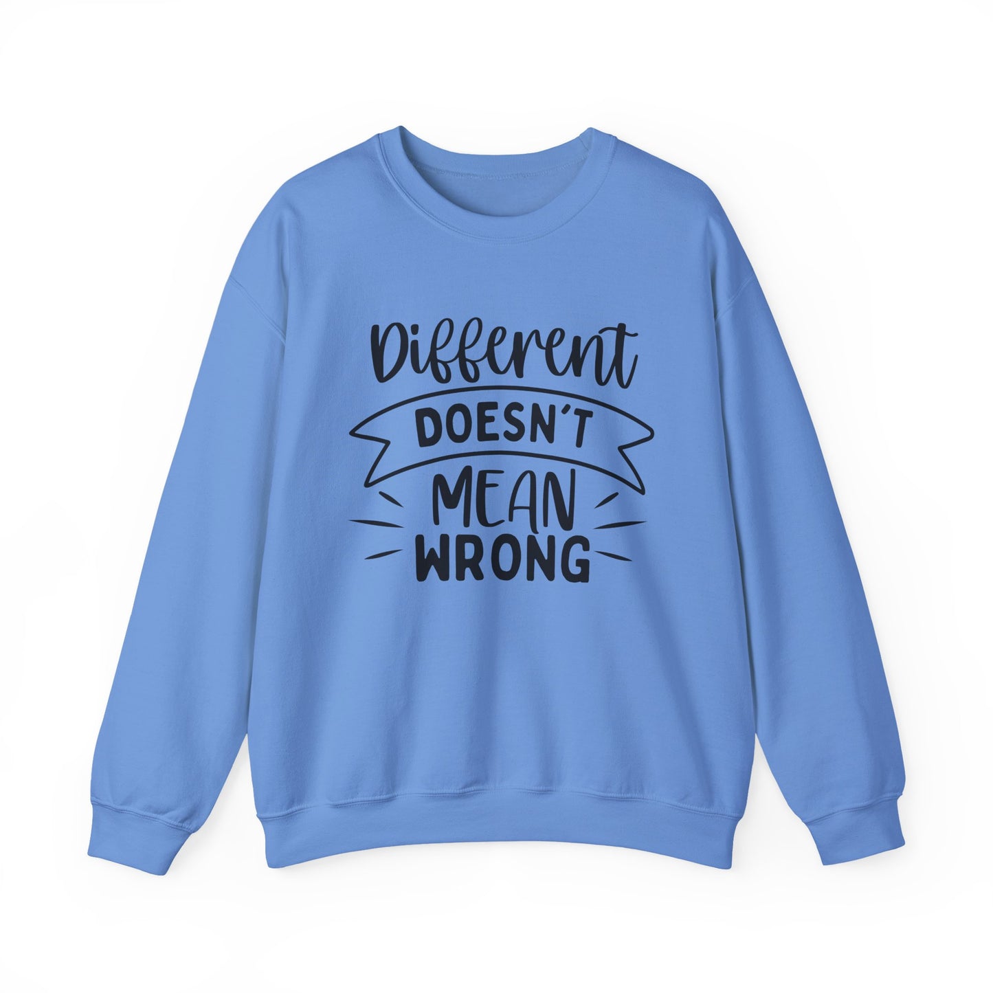 Different Doesn't Mean Wrong Motivational Crewneck Sweatshirt