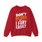 "Dont Scare Me I Fart Easly" Sarcasm Crewneck Sweatshirt