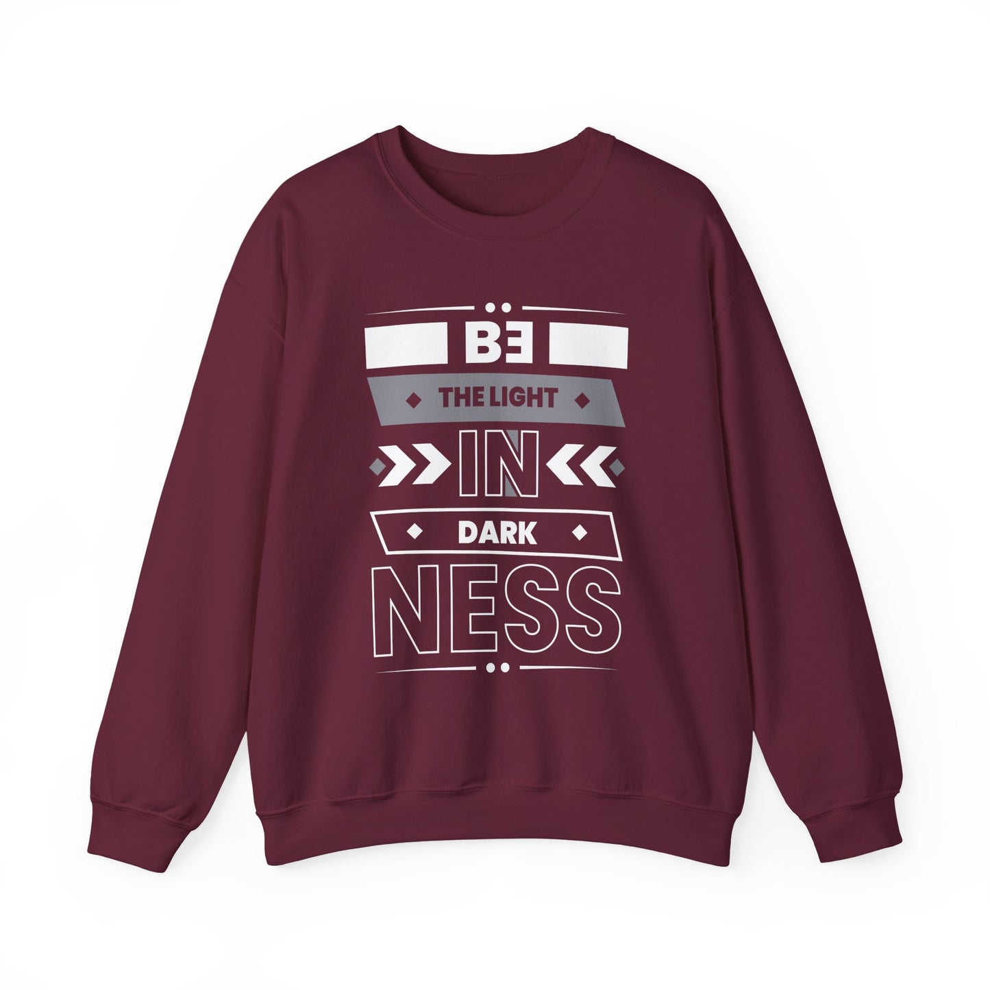 Be The Light In Darkness Motivational Crewneck Sweatshirt