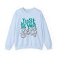 Just Be Your Self Motivational Crewneck Sweatshirt