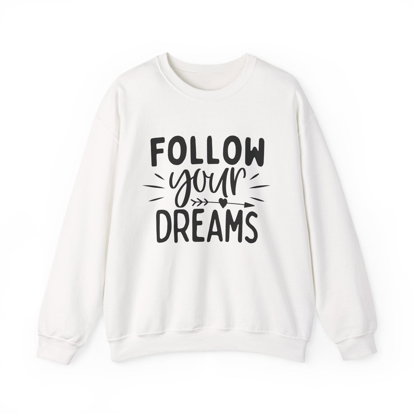 Follow Your Dreams Motivational Crewneck Sweatshirt