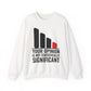 Statistics Humor Sarcasm Crewneck Sweatshirt