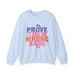 Prove Them Wrong Babe Motivational Crewneck Sweatshirt