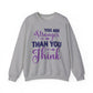 You Are Stronger Than You Think Mental Health Crewneck Sweatshirt