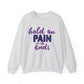 Hold On Pain Ends Mental Health Crewneck Sweatshirt