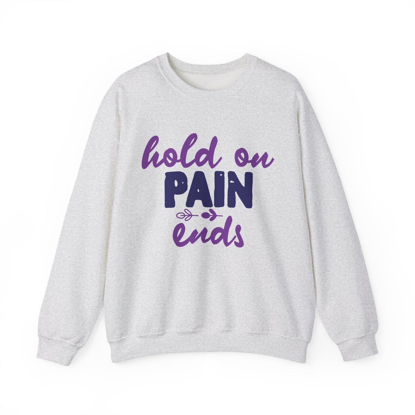 Hold On Pain Ends Mental Health Crewneck Sweatshirt