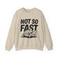 "Not So Fast" Sarcasm Crewneck Sweatshirt