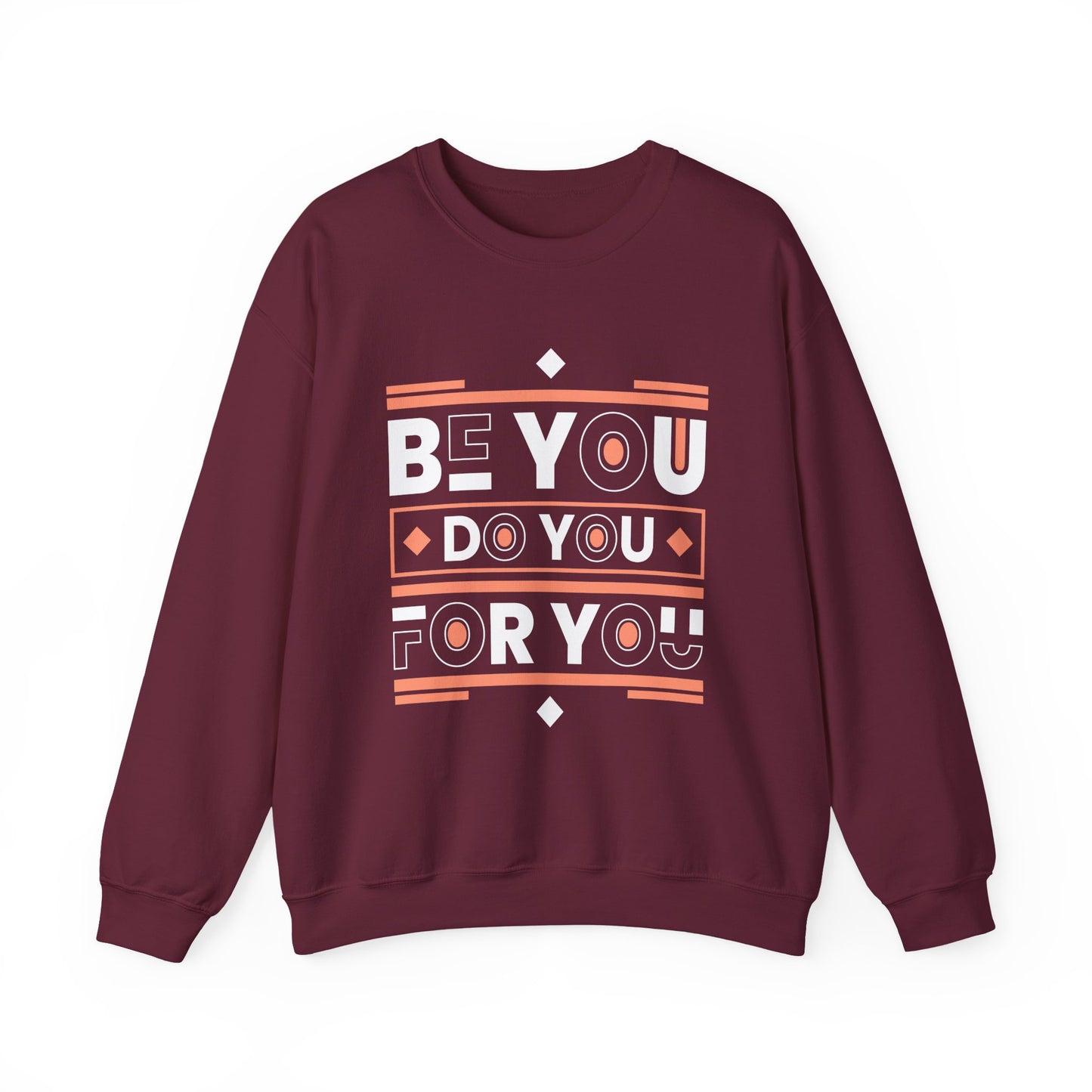 Be You Do You for You Motivational Crewneck Sweatshirt