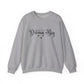 Dream Big Motivational Crewneck Sweatshirt
