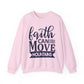 'Faith Can Move Mountains" Faith Crewneck Sweatshirt