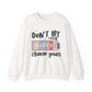 Don't Let Their Energy Change Yours Motivational Crewneck Sweatshirt