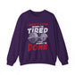I Don't Stop When I'M Tired I Stop When I'M Done Gym Crewneck Sweatshirt