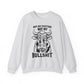 "Not My Pasture Not My Bullshit" Sarcasm Crewneck Sweatshirt