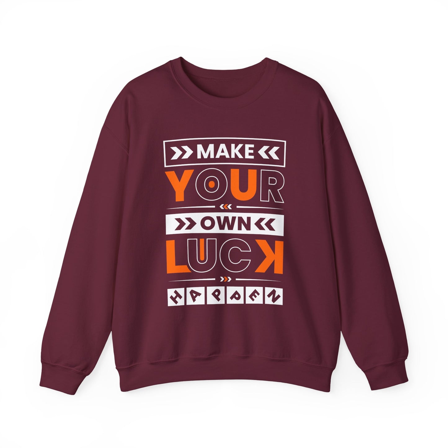 Make Your Own Luck Motivational Crewneck Sweatshirt