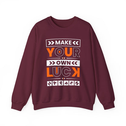 Make Your Own Luck Motivational Crewneck Sweatshirt