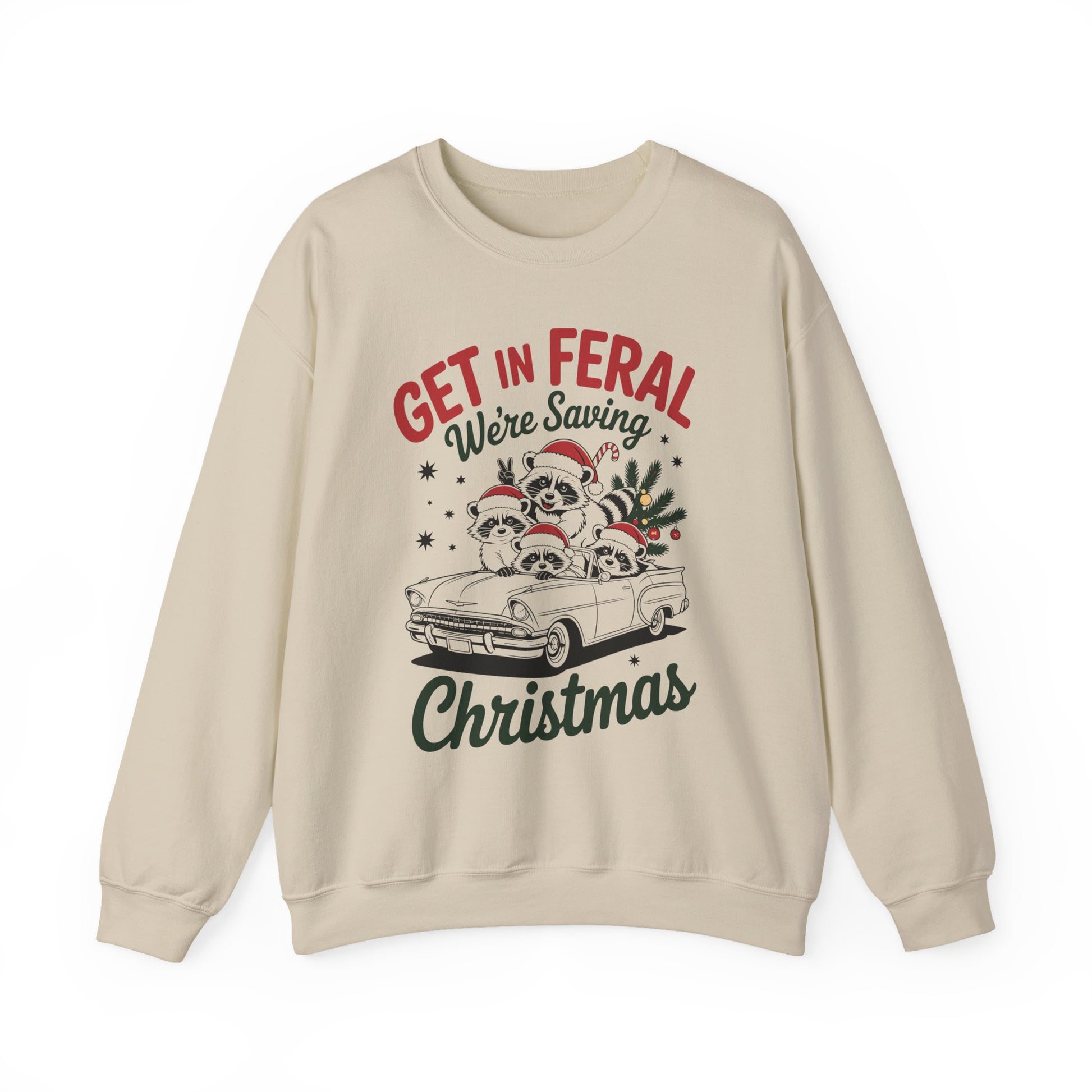 Get in Feral We're Saying Christmas Crewneck Sweatshirt - Samberule