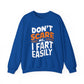 "Dont Scare Me I Fart Easly" Sarcasm Crewneck Sweatshirt