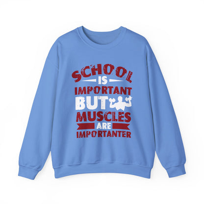 School Is Important But Muscles Are Importanter Gym Crewneck Sweatshirt