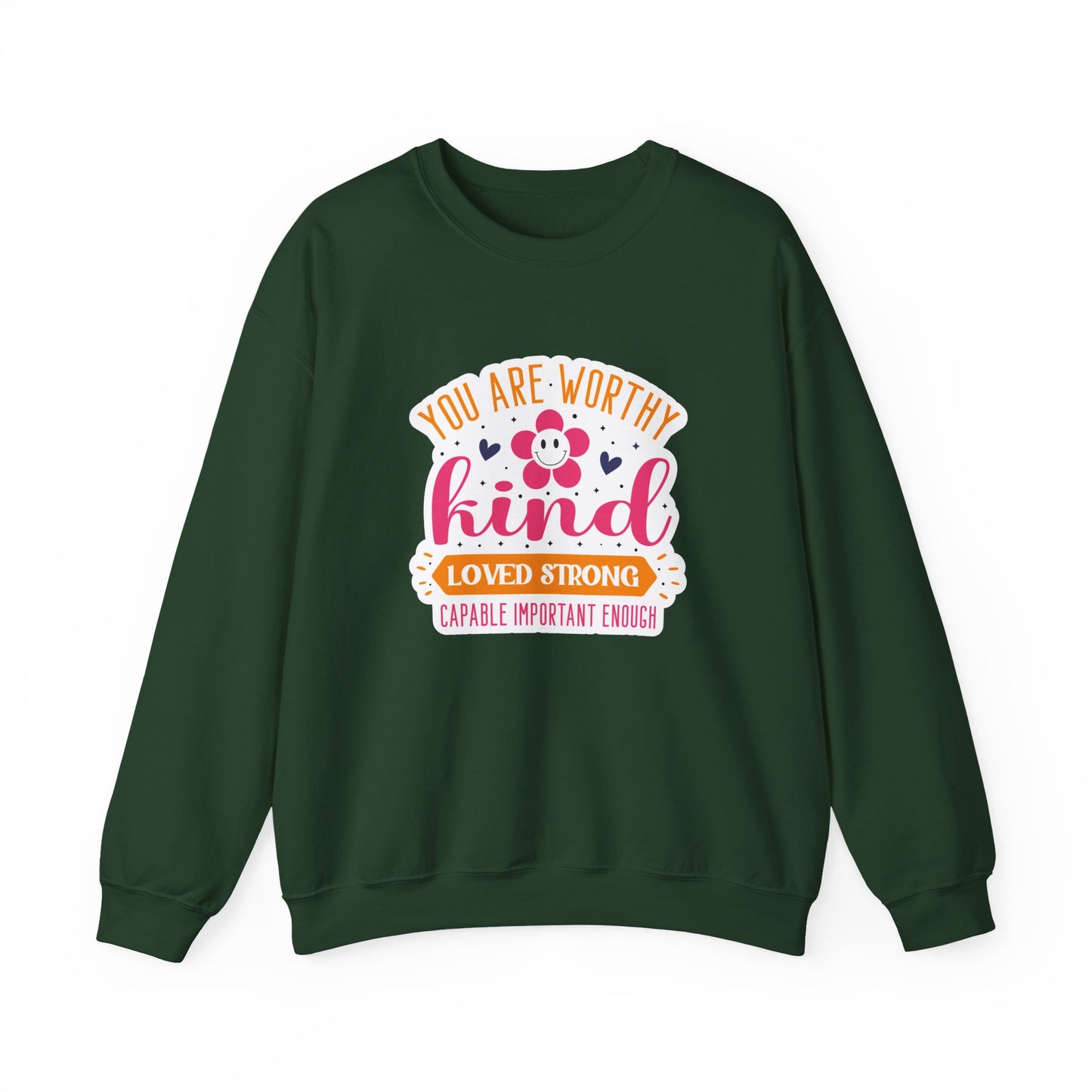 You Are Worthy, Kind, Loved, Strong Motivational Crewneck Sweatshirt