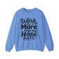 Work For It More Than You Hope For It Motivational Crewneck Sweatshirt