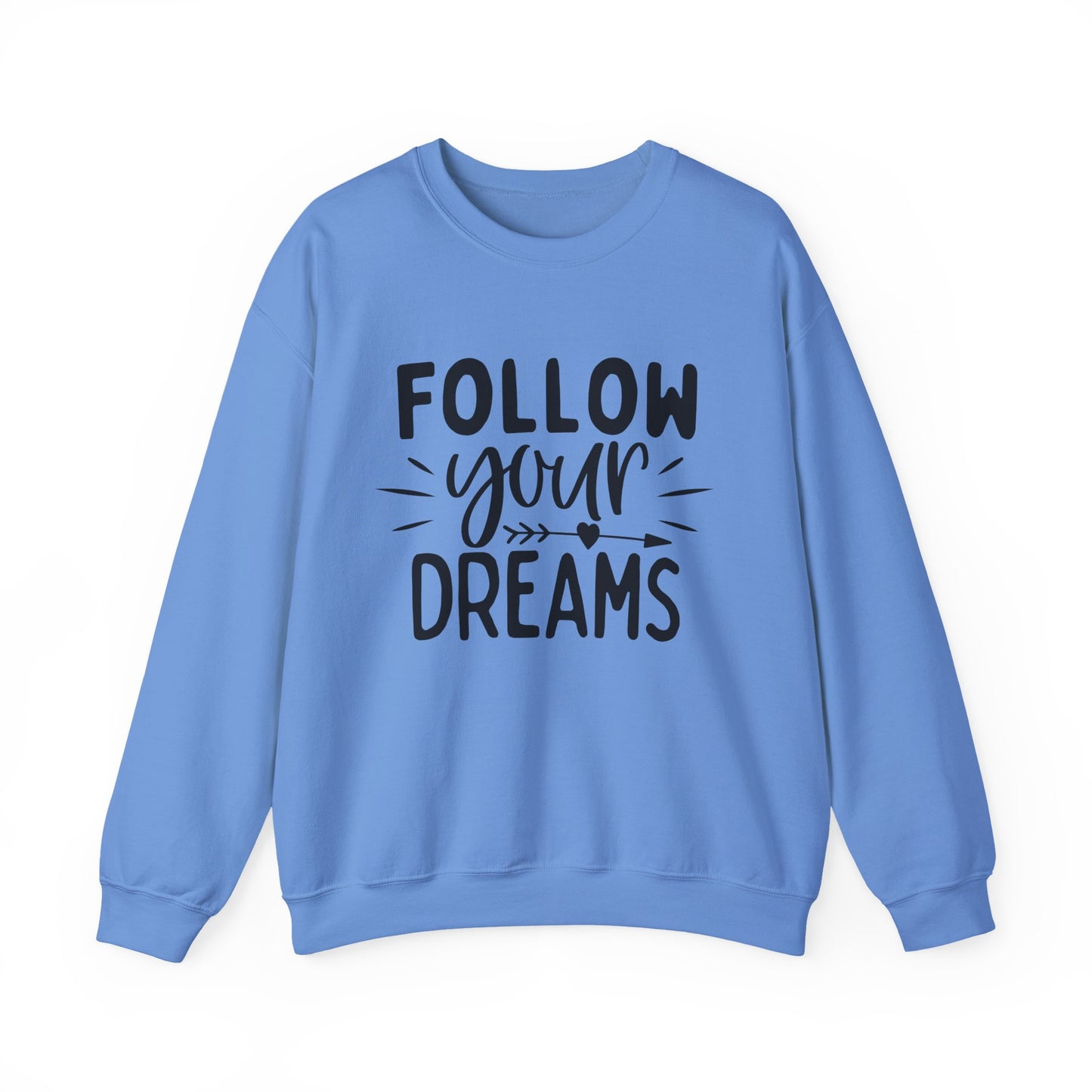 Follow Your Dreams Motivational Crewneck Sweatshirt