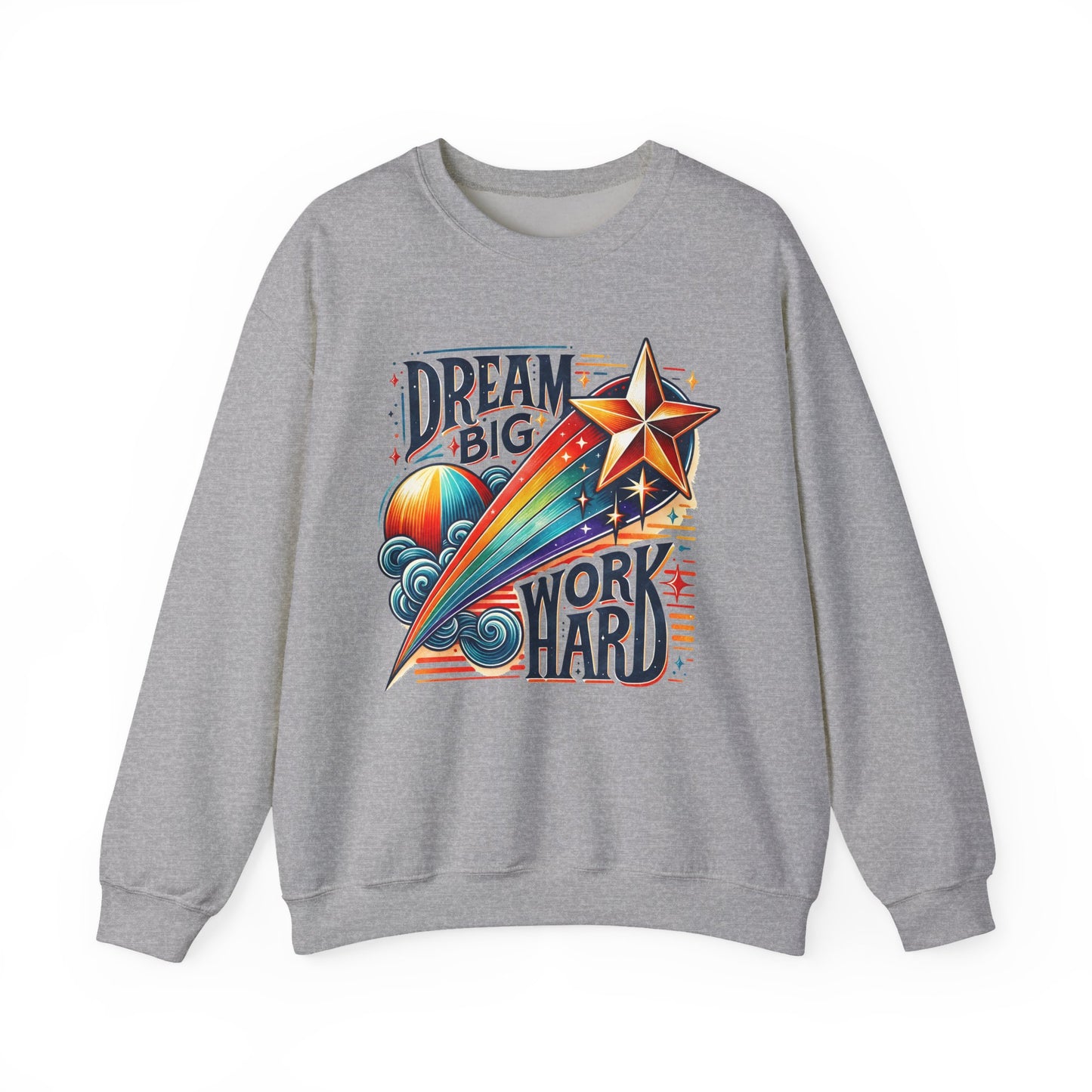 Dream Big Work Hard Motivational Crewneck Sweatshirt