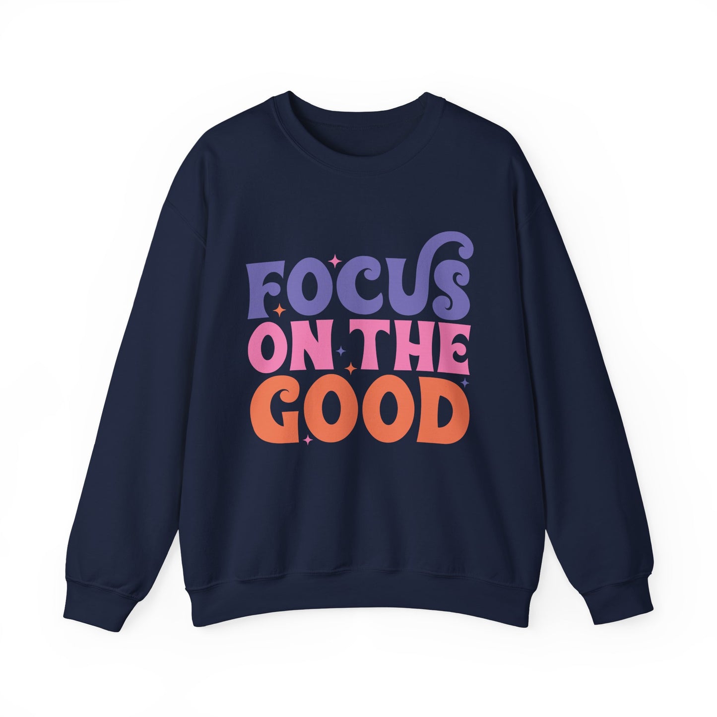Focus on the Good Motivational Crewneck Sweatshirt