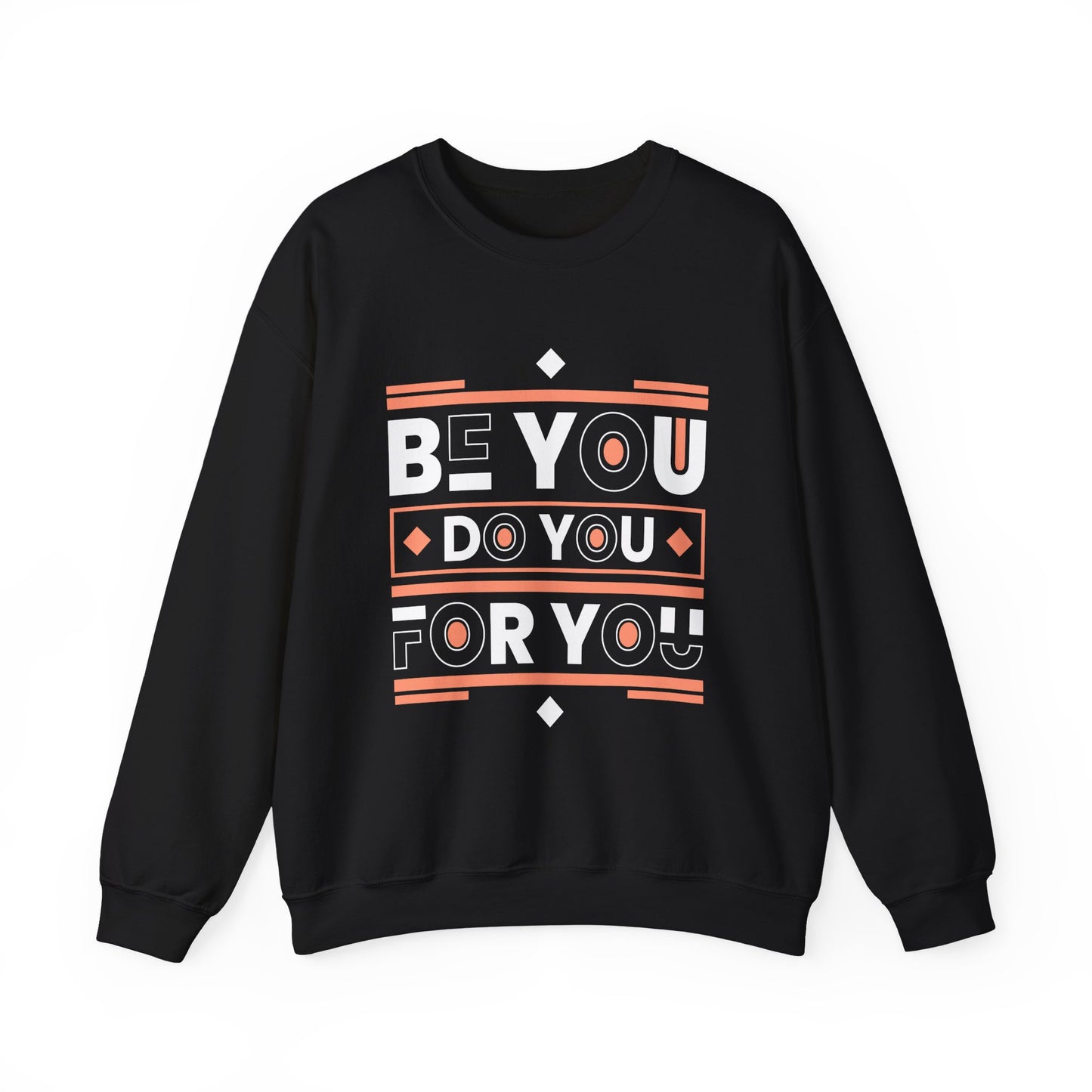 Be You Do You for You Motivational Crewneck Sweatshirt