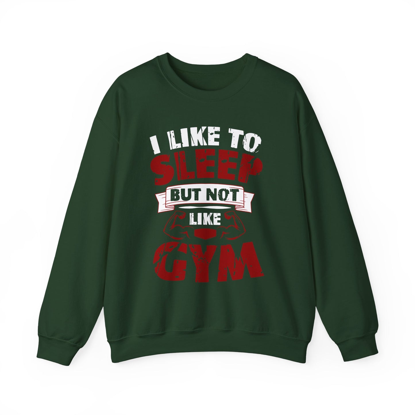 I Like To Sleep But Not Like Gym Crewneck Sweatshirt