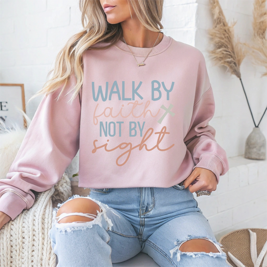 "Walk by Faith Not by Sight" Faith Crewneck Sweatshirt