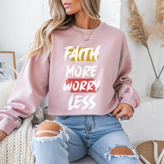"Faith More Worry Less" Faith Crewneck Sweatshirt