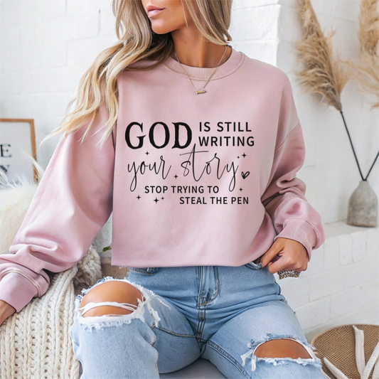 "God is Still Writing Your Story" Faith Crewneck Sweatshirt