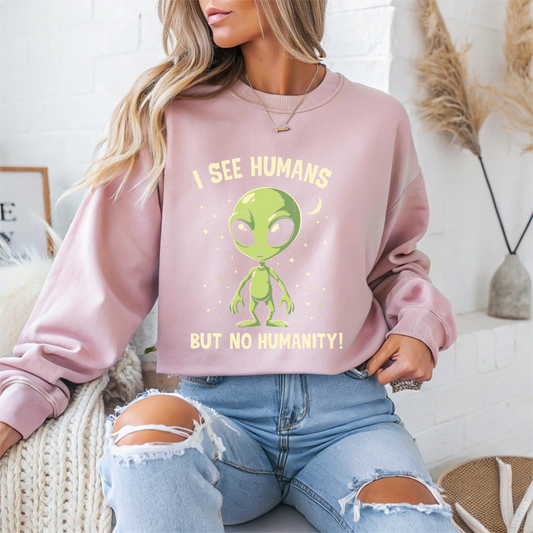"I See Human But Not Humanity" Sarcasm Crewneck Sweatshirt