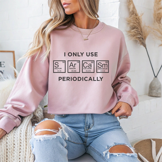 "I Only Use Sarcasm Periodically" Sarcasm Crewneck Sweatshirt