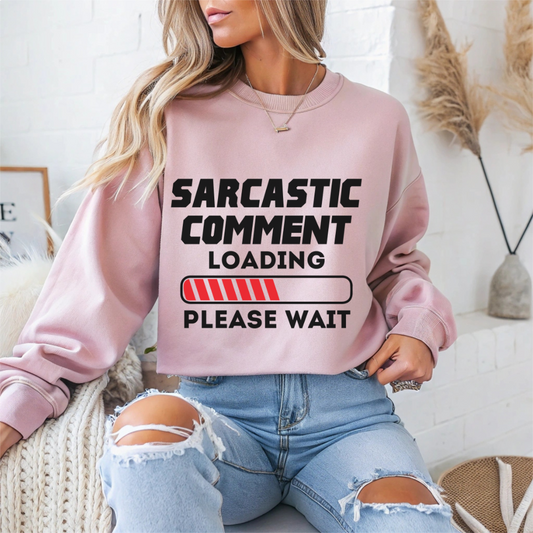 Sarcastic Comment Loading Sarcasm Crewneck Sweatshirt