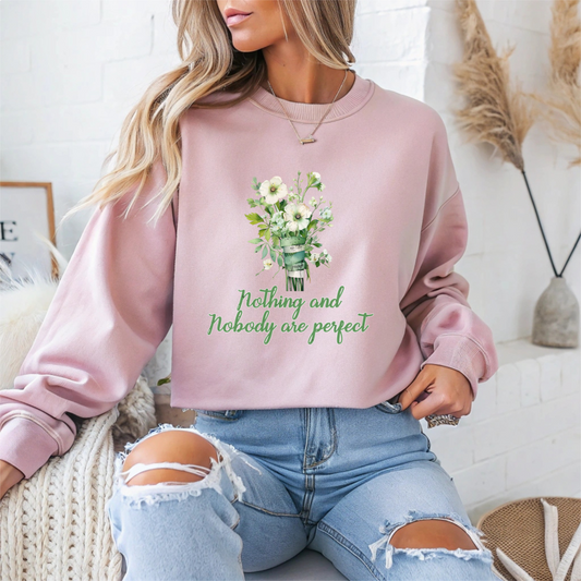 Nothing And Nobody Are Perfect Mental Health Crewneck Sweatshirt