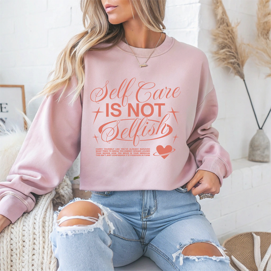 Self Care Is Not Selfish Mental Health Crewneck Sweatshirt