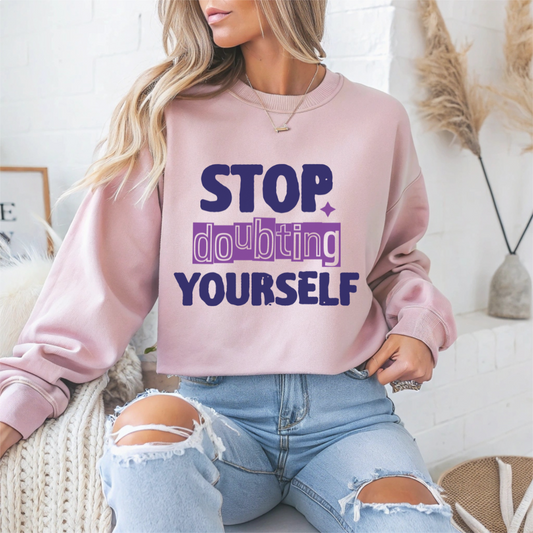 Stop Doubting Yourself Mental Health Crewneck Sweatshirt